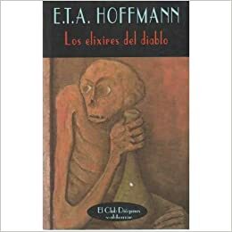 Los elixires del diablo by E.T.A. Hoffmann