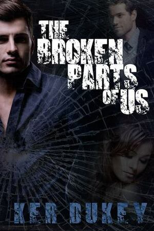 The Broken Parts of Us by Ker Dukey