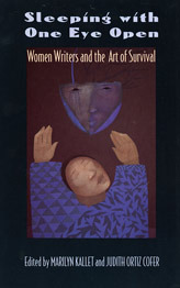 Sleeping with One Eye Open: Women Writers and the Art of Survival by Marilyn Kallet