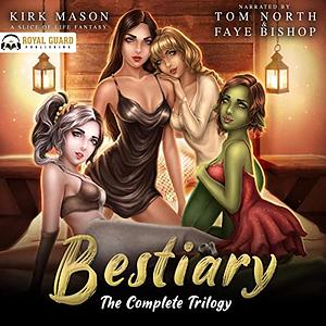 Bestiary - The Complete Trilogy : A Slice of Life Adventure by Kirk Mason, Kirk Mason