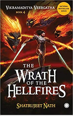 The Wrath of the Hellfires by Shatrujeet Nath