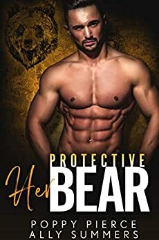 Her Protective Bear by Poppy Pierce, Ally Summers