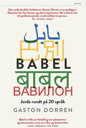 Babel - jorda rundt på 20 språk by Gaston Dorren