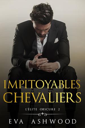 Impitoyables chevaliers by Eva Ashwood