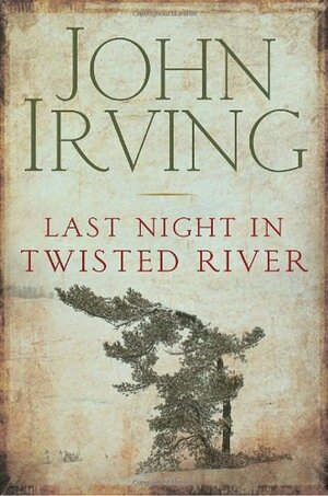 Last Night in Twisted River by John Irving