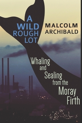 A Wild Rough Lot: Large Print Edition by Malcolm Archibald