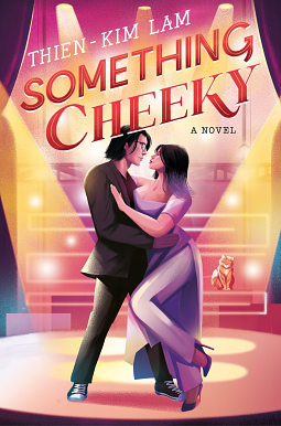 Something Cheeky: A Novel by Thien-Kim Lam