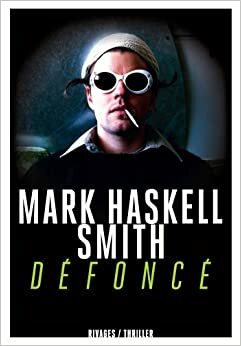 Défoncé by Mark Haskell Smith