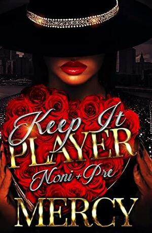 Keep it Player by Mercy B