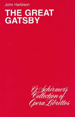 The Great Gatsby: Opera Libretto by Murray Horwitz