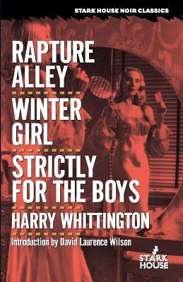Rapture Alley / Winter Girl / Strictly for the Boys by Harry Whittington