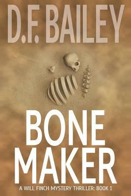 Bone Maker by D. F. Bailey