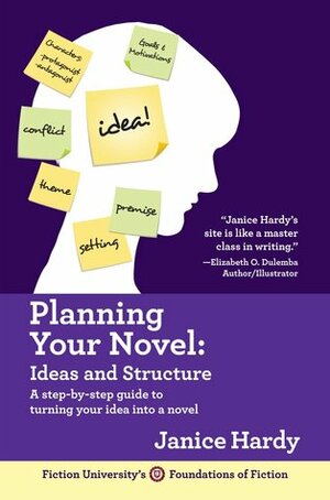 Planning Your Novel: Ideas and Structure by Janice Hardy