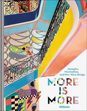 More Is More: Memphis, Maximalism, and New Wave Design by 