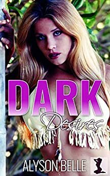 Dark Desires by Alyson Belle