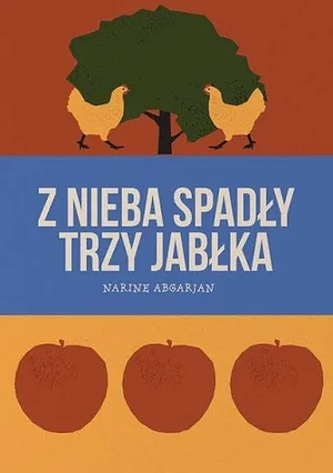 Z nieba spadły trzy jabłka by Narine Abgaryan