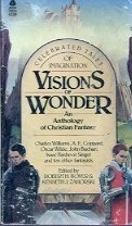 Visions of Wonder: An Anthology of Christian Fantasy by Robert H. Boyer, Kenneth J. Zahorski