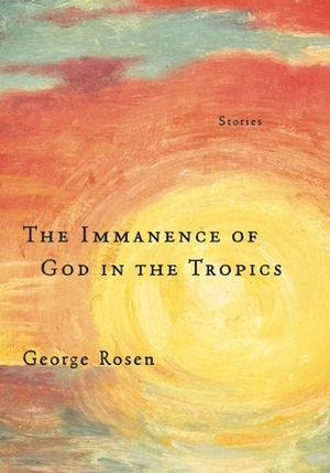 The Immanence of God in the Tropics by George Rosen
