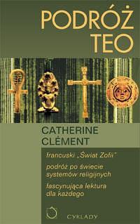 Podróż Teo by Catherine Clément, Catherine Clément