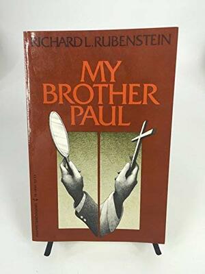My Brother Paul by Richard L. Rubenstein