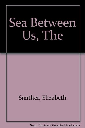 The Sea Between Us by Elizabeth Smither