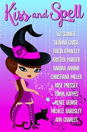 Kiss and Spell: 11 Valentine's Day Paranormal Short Stories by Liz Schulte, Barbra Annino, Tonya Kappes, Renee George, Deanna Chase, Ann Charles, Tricia O'Malley, Christiana Miller, Michele Bardsley, Kristen Painter