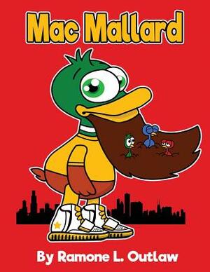 Mac Mallard by Ramone L. Outlaw