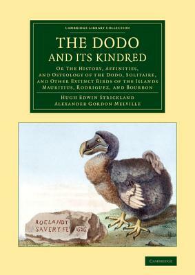 The Dodo and its Kindred by Alexander Gordon Melville, Hugh Edwin Strickland