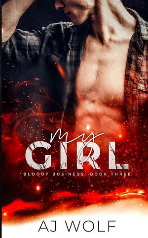 My Girl by A.J. Wolf