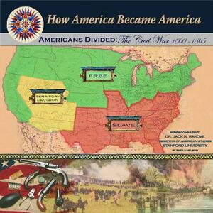 Americans Divided: The Civil War (1860-1865) by Sheila Nelson, Jack Rakove, Shelia Nelson