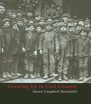 Growing Up in Coal Country by Susan Campbell Bartoletti