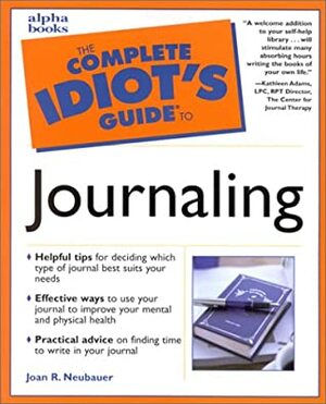 The Complete Idiot's Guide to Journaling by Joan Neubauer, Kathleen Adams