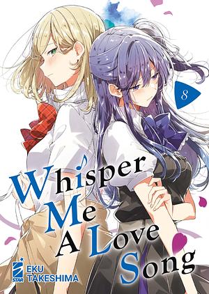 Whisper me a love song, Volume 8 by Eku Takeshima