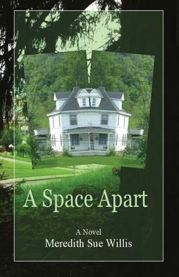 A Space Apart by Meredith Sue Willis