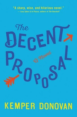 The Decent Proposal by Kemper Donovan