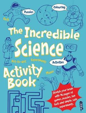 The Incredible Science Activity Book™ by Jen Green