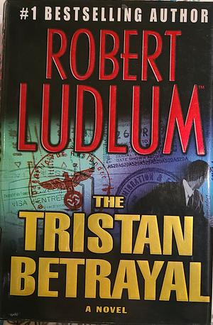 The Tristan Betrayal by Robert Ludlum