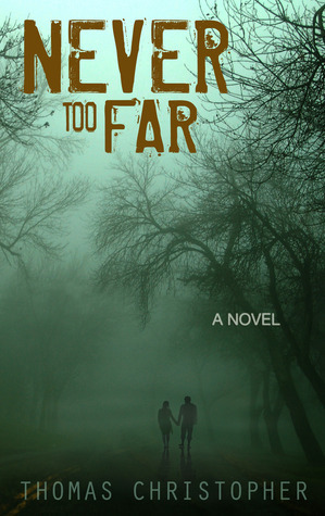 Never Too Far by Thomas Christopher