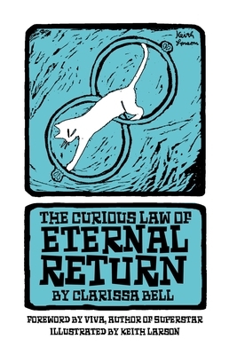 The Curious Law of Eternal Return by Clarissa Bell