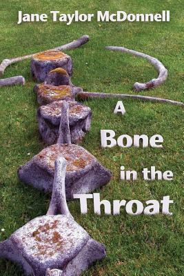 A Bone in the Throat by Jane Taylor McDonnell