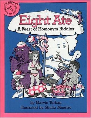 Eight Ate a Feast of Homonym Riddles by Marvin Terban, Marvin Terban, Giulio Maestro