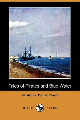 Tales of Pirates and Blue Water by Arthur Conan Doyle