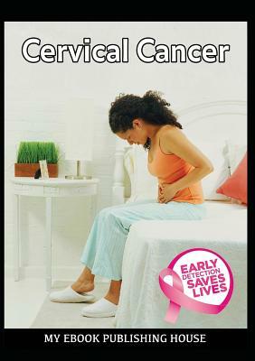 Cervical Cancer by My Ebook Publishing House