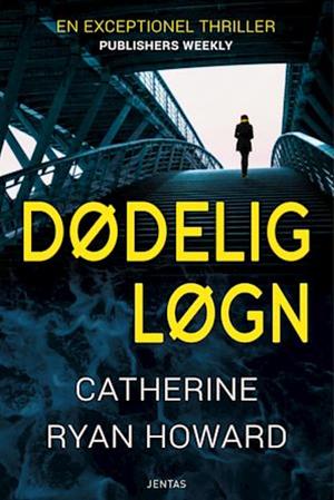 Dødelig løgn by Catherine Ryan Howard