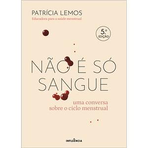 Não É Só Sangue by Patrícia Lemos