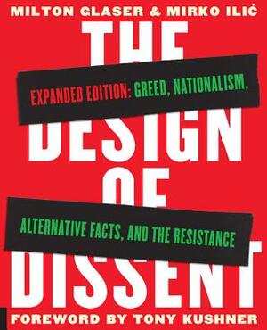 The Design of Dissent, Expanded Edition: Greed, Nationalism, Alternative Facts, and the Resistance by Mirko ILIC, Milton Glaser