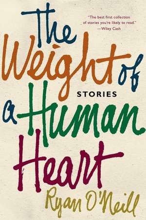 The Weight of a Human Heart by Ryan O'Neill