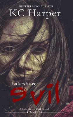 Lakeshore Evil by Kc Harper