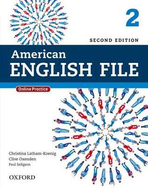 American English File 2e 2 Studentbook: With Online Practice by Christina Latham-Koenig, Clive Oxenden, Paul Seligson