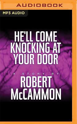 He'll Come Knocking at Your Door by Robert R. McCammon